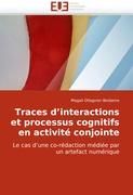 Traces d'interactions et processus cognitifs en activité conjointe Ollagnier-Beldame Magali