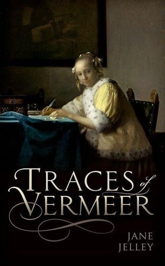 Traces of Vermeer Jelley Jane
