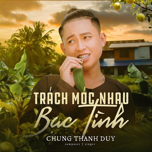 Trách Móc Nhau Bạc Tình Chung Thanh Duy