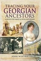 Tracing Your Georgian Ancestors Wintrip John