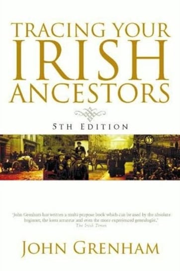 Tracing Your Irish Ancestors - John Grenham | Książka W Empik