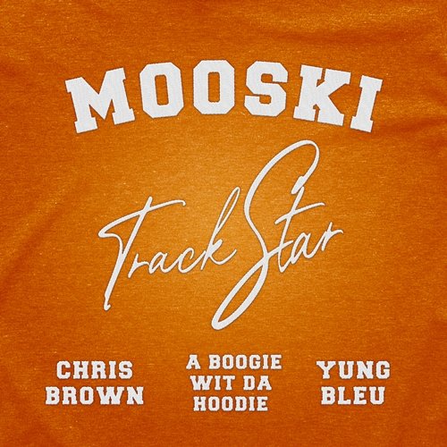 Track Star Mooski, Chris Brown, A Boogie wit da Hoodie feat. Yung Bleu