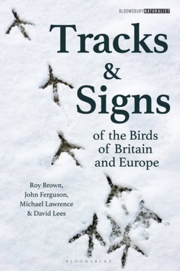 Tracks and Signs of the Birds of Britain and Europe Opracowanie zbiorowe