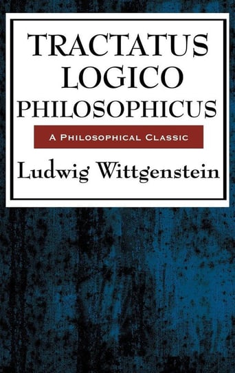 Tractatus Logico Philosophicus Wittgenstein Ludwig