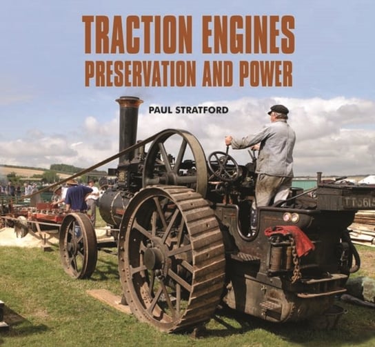 Traction Engines Preservation and Power Stratford Paul