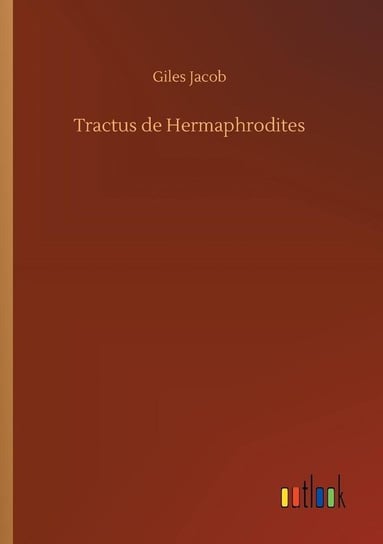 Tractus de Hermaphrodites Jacob Giles