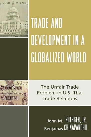 Trade and Development in a Globalized World Rothgeb John M. Jr.