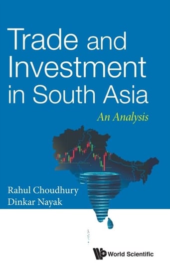 Trade And Investment In South Asia. An Analysis Opracowanie zbiorowe