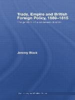 Trade, Empire and British Foreign Policy, 1689-1815 Black Jeremy