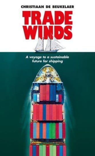 Trade Winds: A Voyage to a Sustainable Future for Shipping Manchester University Press
