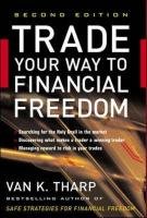 Trade Your Way to Financial Freedom Van Tharp K.