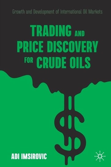 Trading and Price Discovery for Crude Oils Growth and Development of International Oil Markets Adi Imsirovic