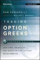 Trading Options Greeks: How Time, Volatility, and Other Pricing Factors Drive Profits Passarelli Dan