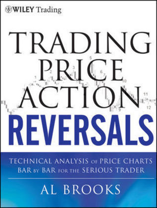 Trading Price Action Reversals - Technical Analysis Price Charts Bar by Bar for the Serious Trader A. Brooks