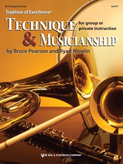 Tradition of Excellence: Technique & Musicianship (trumpet) Ryan Nowlin, Bruce Pearson