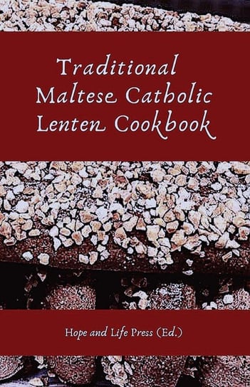 Traditional Maltese Catholic Lenten Cookbook Hope and Life Press,