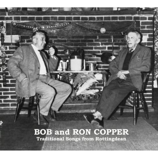 Traditional Songs From Rottingdean Bob and Ron Copper
