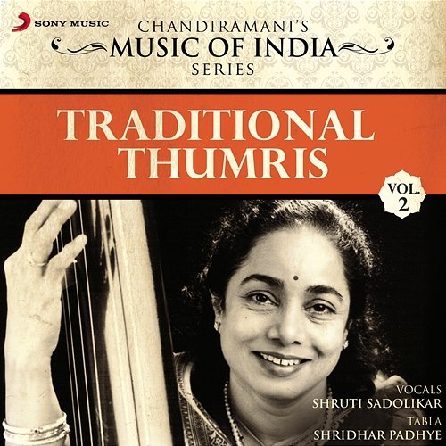 Traditional Thumris, Vol. 2 Shruti Sadolikar