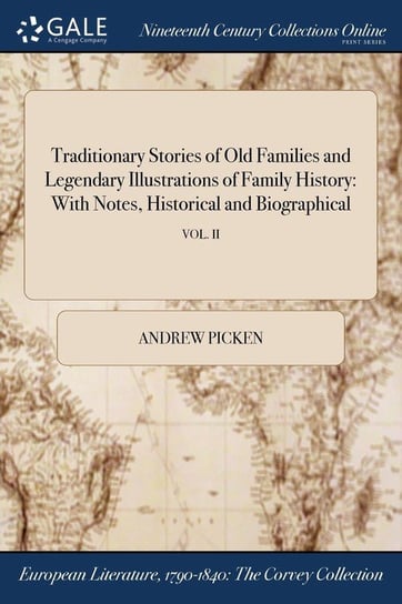 Traditionary Stories of Old Families and Legendary Illustrations of Family History Picken Andrew