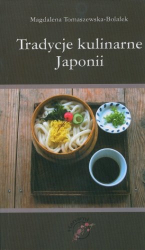Tradycje kulinarne Japonii Magdalena Tomaszewska-Bolałek