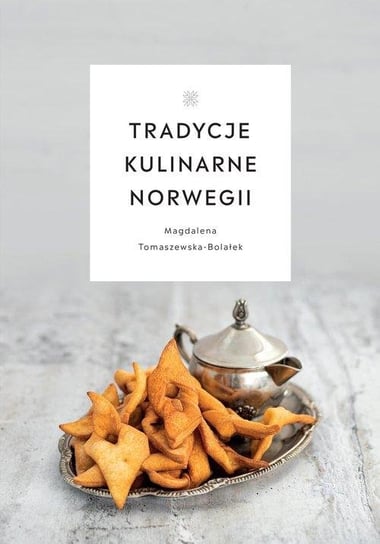 Tradycje kulinarne Norwegii Magdalena Tomaszewska-Bolałek