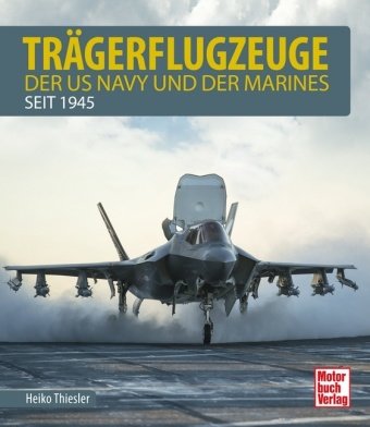 Trägerflugzeuge der US Navy und der Marines seit 1945 Motorbuch Verlag