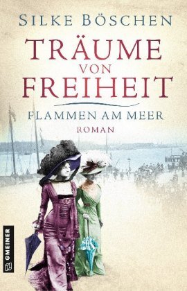 Träume von Freiheit - Flammen am Meer Gmeiner-Verlag