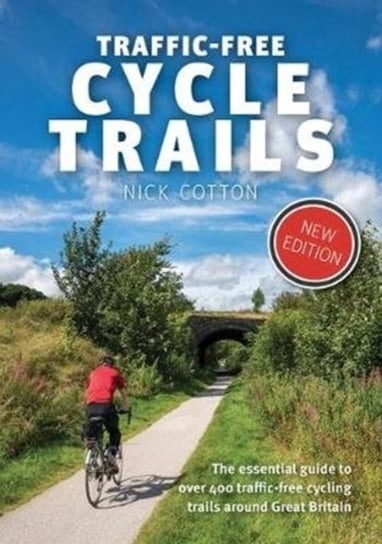 Traffic-Free Cycle Trails. The essential guide to over 400 traffic-free cycling trails around Great Nick Cotton