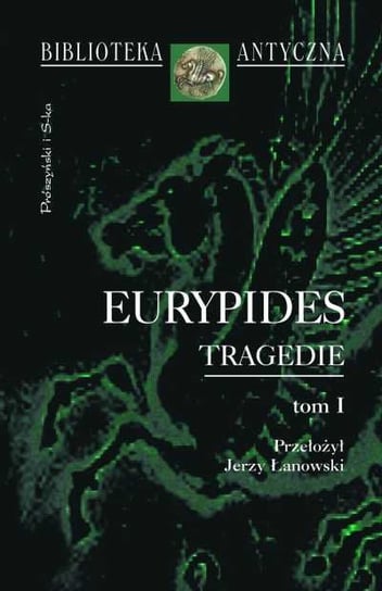 Tragedie. Tom I Eurypides