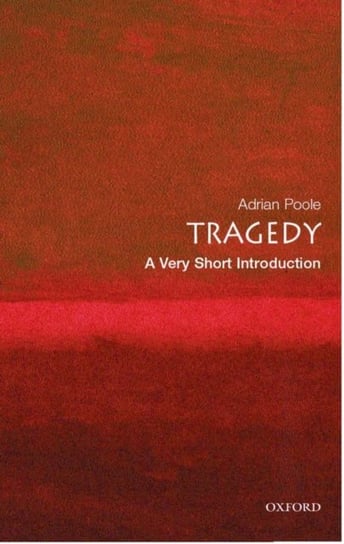 Tragedy A Very Short Introduction Adrian Poole