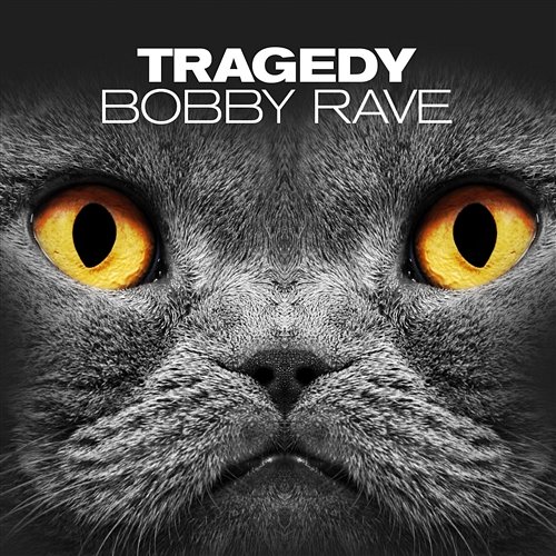 Tragedy Bobby, Rave