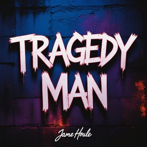 Tragedy Man Jame Houle