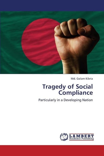 Tragedy of Social Compliance Kibria Md. Golam