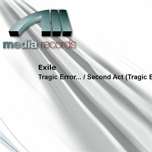 Tragic Error... / Second Act (Tragic Error) Exile