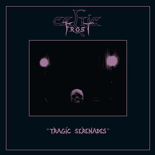 Tragic Serenades Celtic Frost