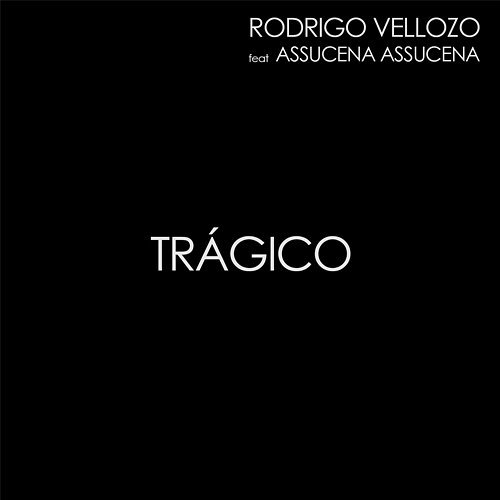 Trágico Rodrigo Vellozo feat. Assucena Assucena
