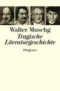 Tragische Literaturgeschichte Muschg Walter
