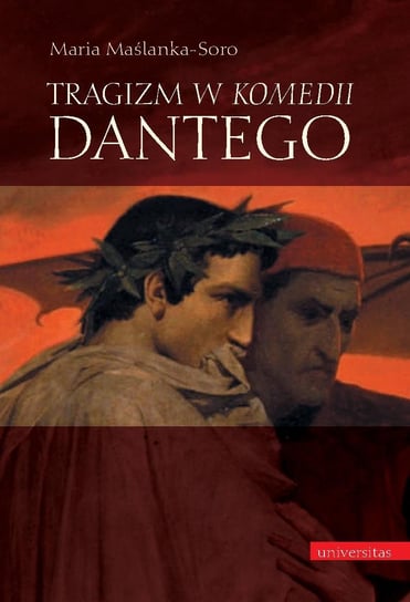 Tragizm w „Komedii” Dantego Maślanka-Soro Maria