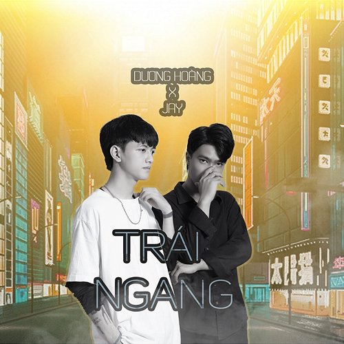 Trái Ngang Dương Hoàng & Jay