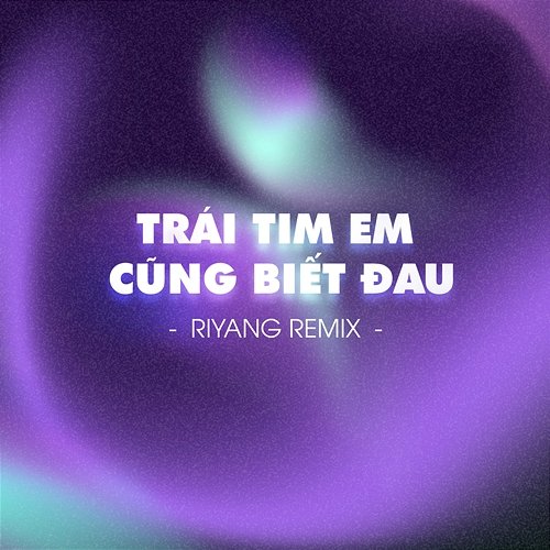 Trái Tim Em Cũng Biết Đau Diijam Studio