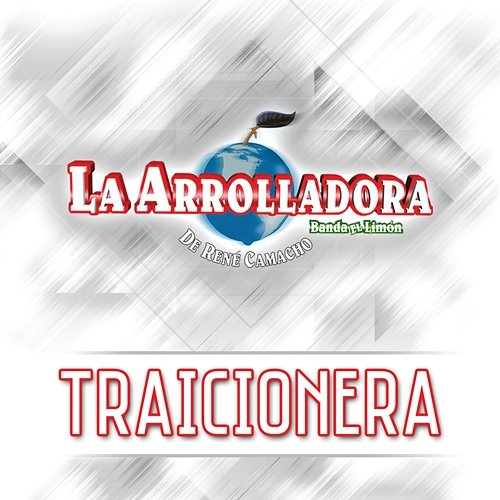 Traicionera La Arrolladora Banda El Limón De René Camacho