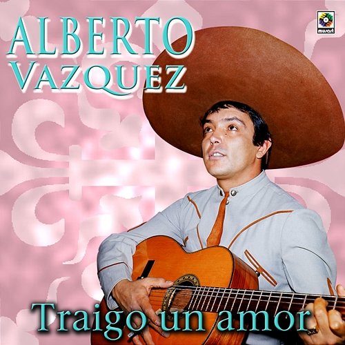 Traigo Un Amor Alberto Vazquez