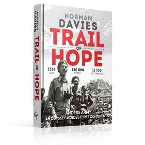 Trail of Hope. Anders Army An Odyssey Across Three Continents Davies Norman