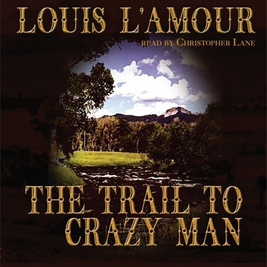 Trail to Crazy Man L'Amour Louis, Tuska Jon