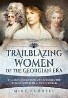 Trailblazing Women of the Georgian Era Rendell Mike