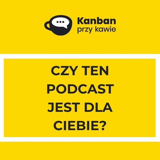 Trailer Kanban przy kawie - Kanban przy kawie - podcast Orszewski Radosław