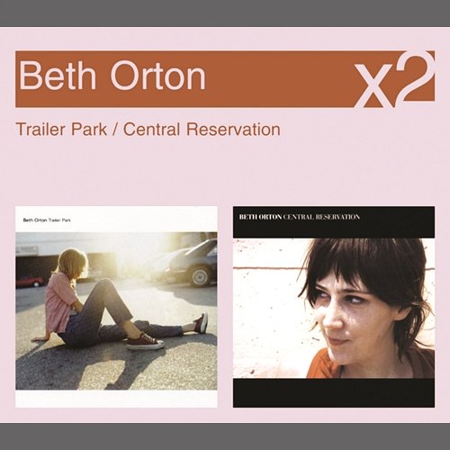 Trailer Park / Central Reservation Beth Orton