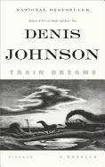 Train Dreams: A Novella Johnson Denis