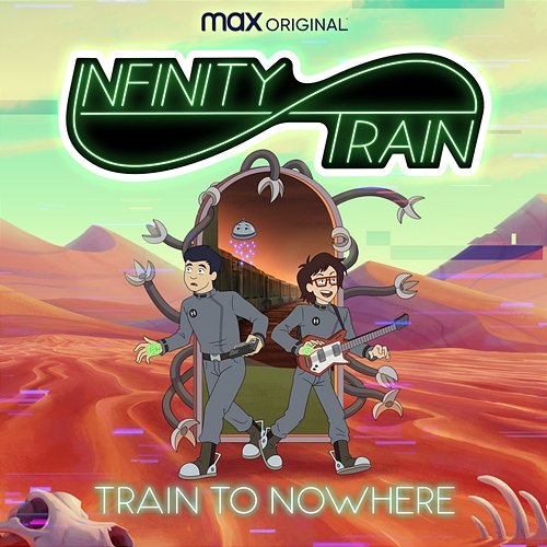 Train to Nowhere [From the HBO Max Original Infinity Train: Book 4] Infinity Train feat. Chrome Canyon, Johnny Young, Sekai Murashige