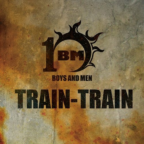 Train-Train Boys And Men